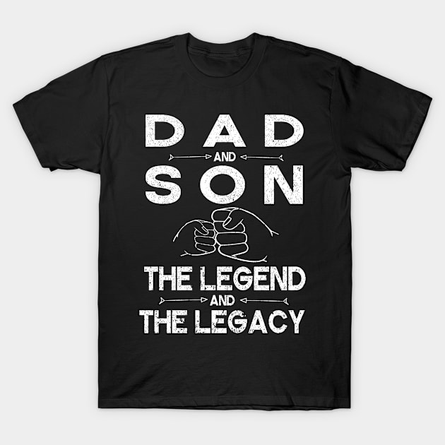 Dad And Son The Legend And The Legacy Hand To Hand Happy Father Parent July 4th Christmas Day T-Shirt by DainaMotteut